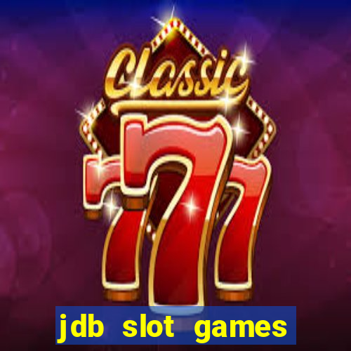 jdb slot games provider philippines