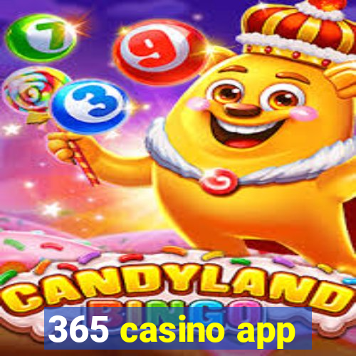 365 casino app