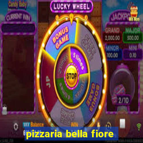 pizzaria bella fiore