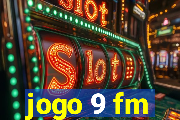 jogo 9 fm