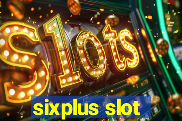 sixplus slot