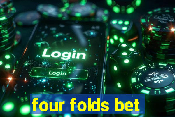 four folds bet