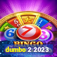 dumbo 2 2023