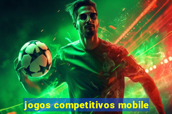 jogos competitivos mobile