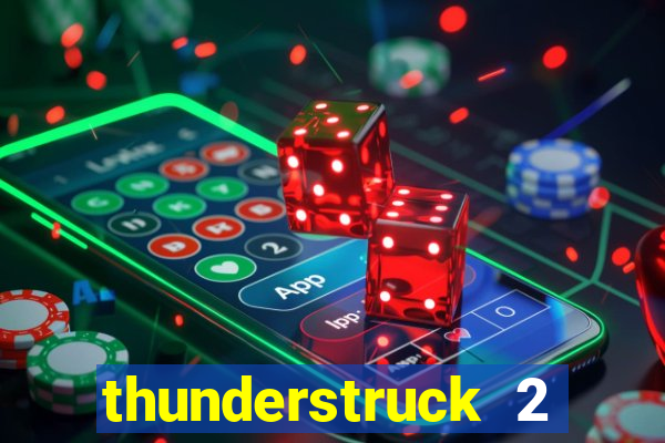 thunderstruck 2 slot online