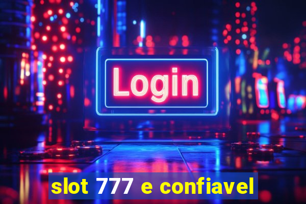 slot 777 e confiavel