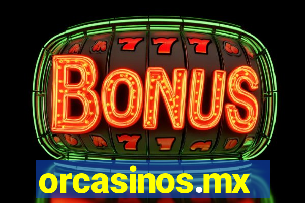 orcasinos.mx