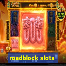 roadblock slots