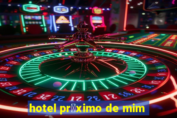 hotel pr贸ximo de mim