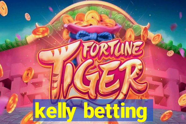 kelly betting