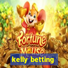 kelly betting