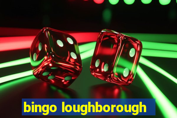 bingo loughborough