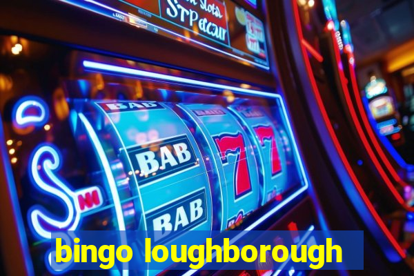 bingo loughborough