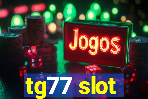 tg77 slot