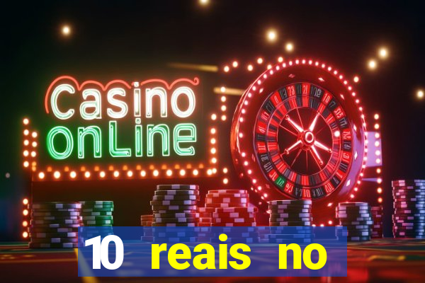 10 reais no cadastro casino