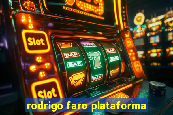 rodrigo faro plataforma