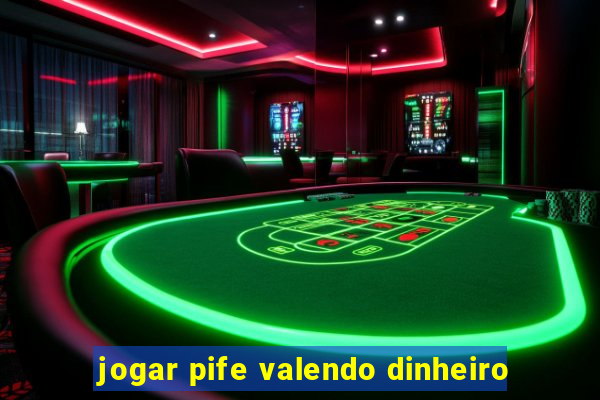 jogar pife valendo dinheiro