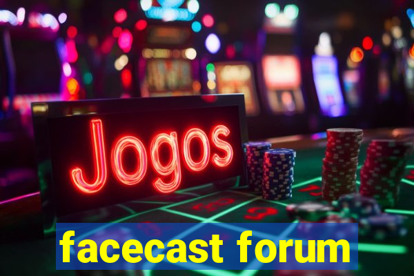 facecast forum