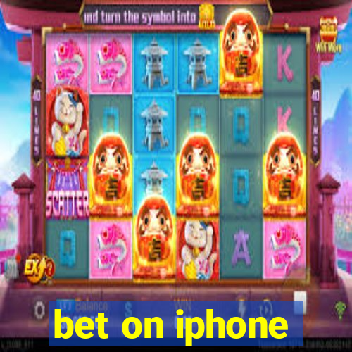 bet on iphone