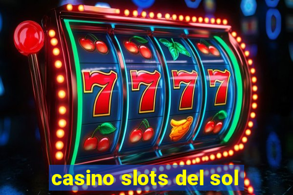 casino slots del sol