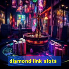 diamond link slots