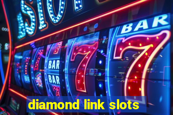 diamond link slots