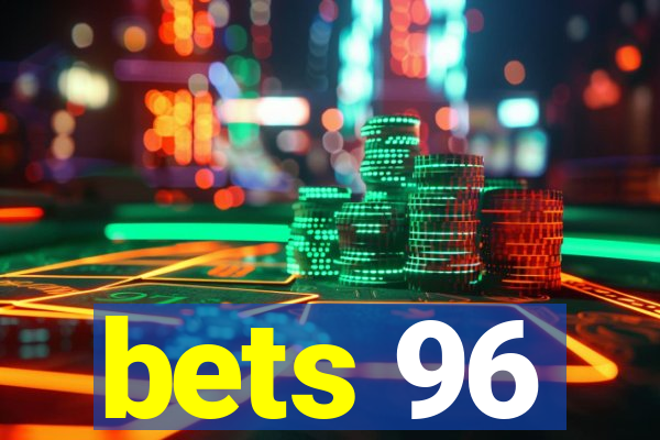 bets 96