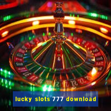 lucky slots 777 download