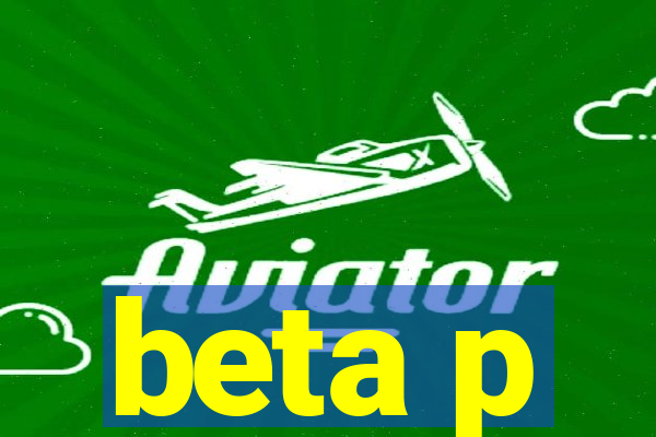 beta p