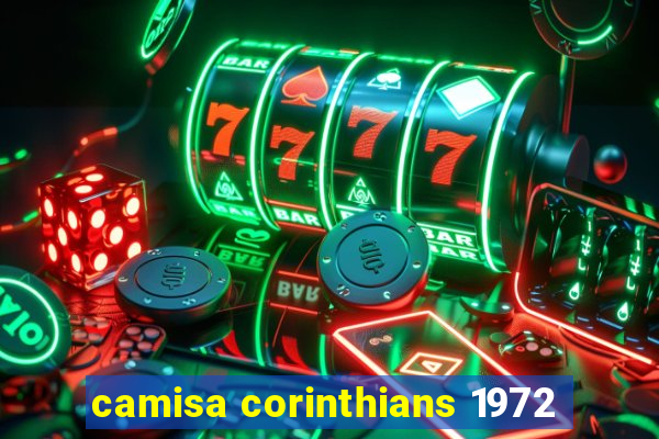 camisa corinthians 1972