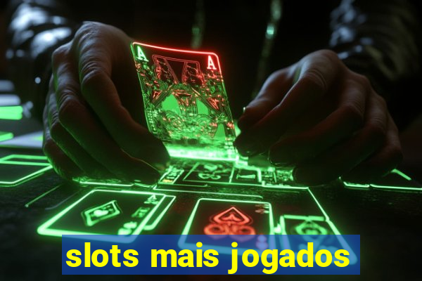 slots mais jogados