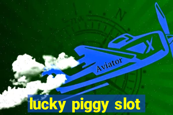 lucky piggy slot