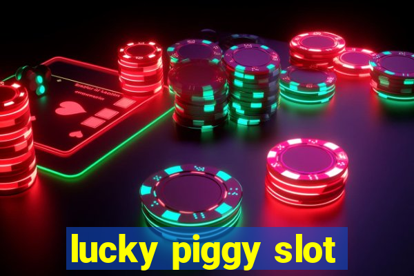 lucky piggy slot