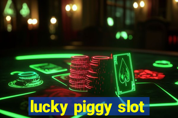 lucky piggy slot