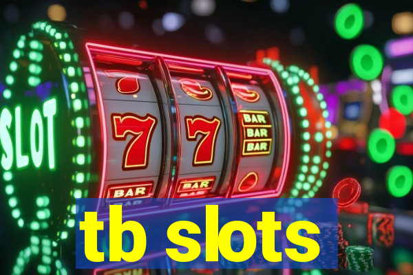 tb slots