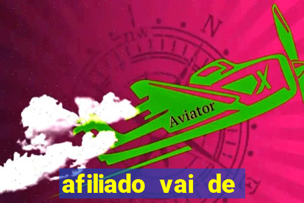 afiliado vai de bet login