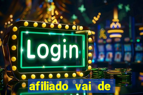 afiliado vai de bet login