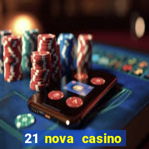 21 nova casino bonus code