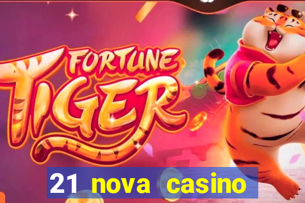 21 nova casino bonus code