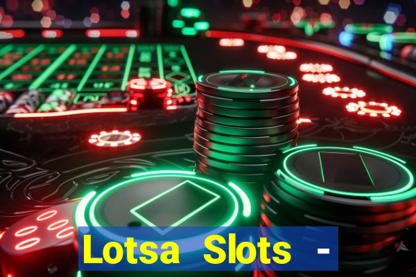 Lotsa Slots - Jogos de cassino