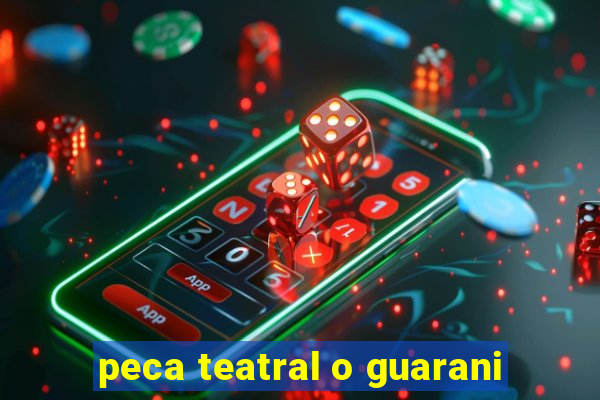 peca teatral o guarani