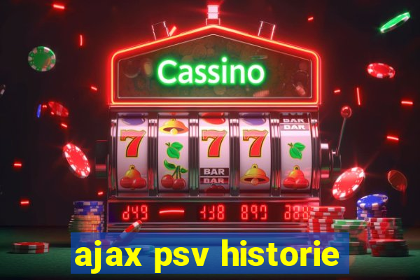 ajax psv historie