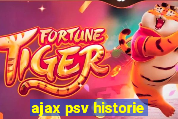 ajax psv historie