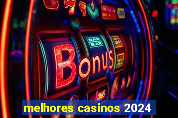 melhores casinos 2024