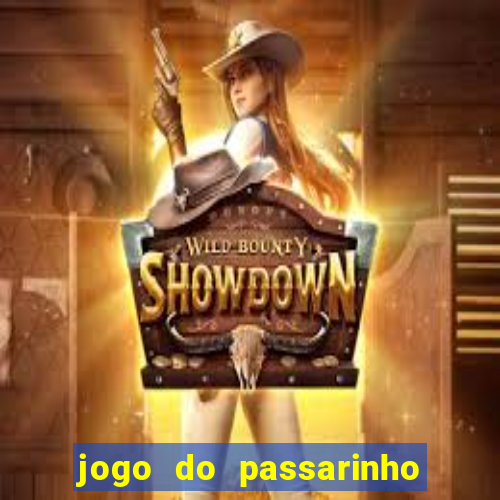 jogo do passarinho que da dinheiro