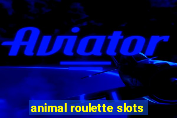 animal roulette slots