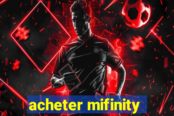 acheter mifinity