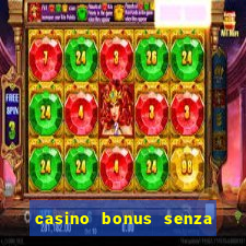 casino bonus senza deposito lista