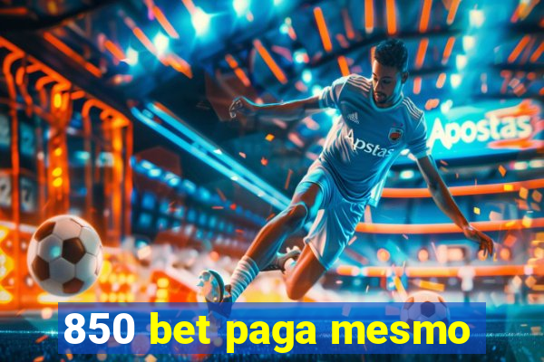 850 bet paga mesmo