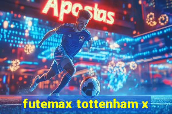 futemax tottenham x